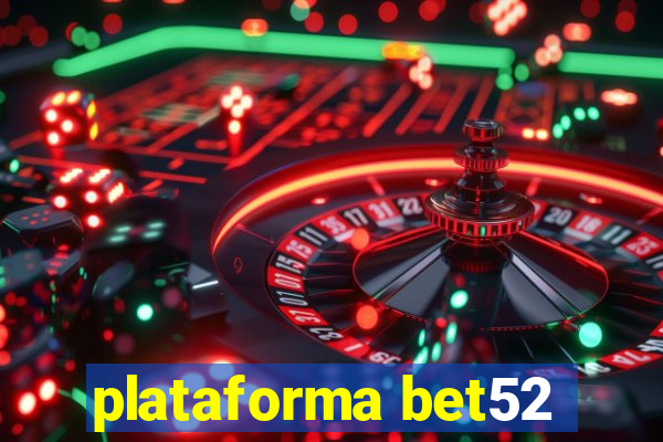 plataforma bet52
